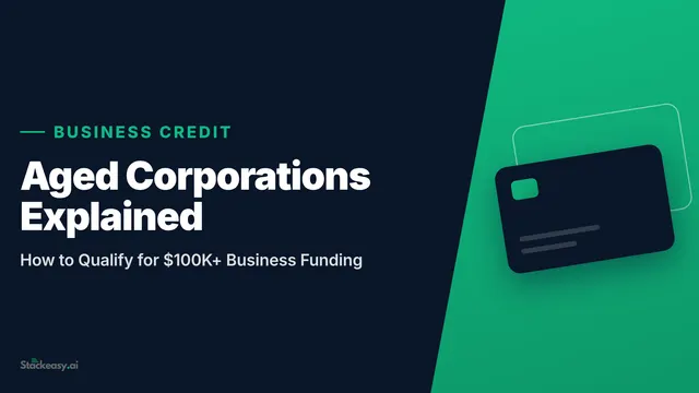 Aged Corporations Explained: How to Qualify for $100K+