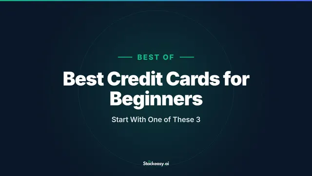 Best Credit Cards for Beginners: Start With One of These 3