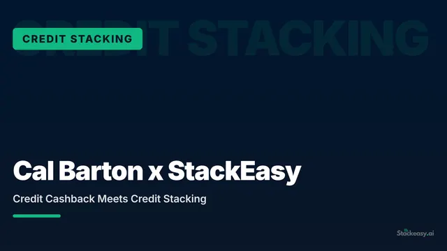 Cal Barton x StackEasy: Credit Cashback Meets Credit