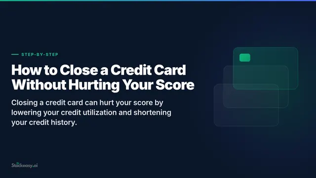 How to Close a Credit Card Without Hurting Your Score