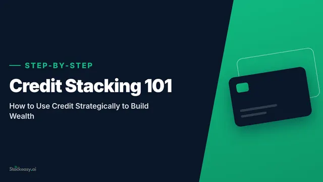 Credit Stacking 101: How to Use Credit Strategically to