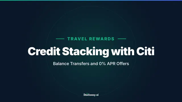 Citi Credit Stacking: 0% APR Secrets Exposed