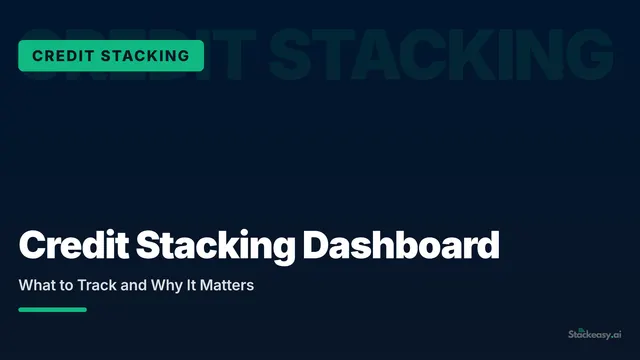 Credit Stacking Dashboard: What to Track and Why It Matters
