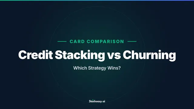 Credit Stacking vs Churning: Which Strategy Wins?