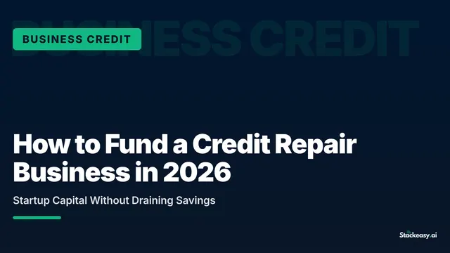 How to Fund a Credit Repair Business in 2026: Startup Capital Without Draining Savings