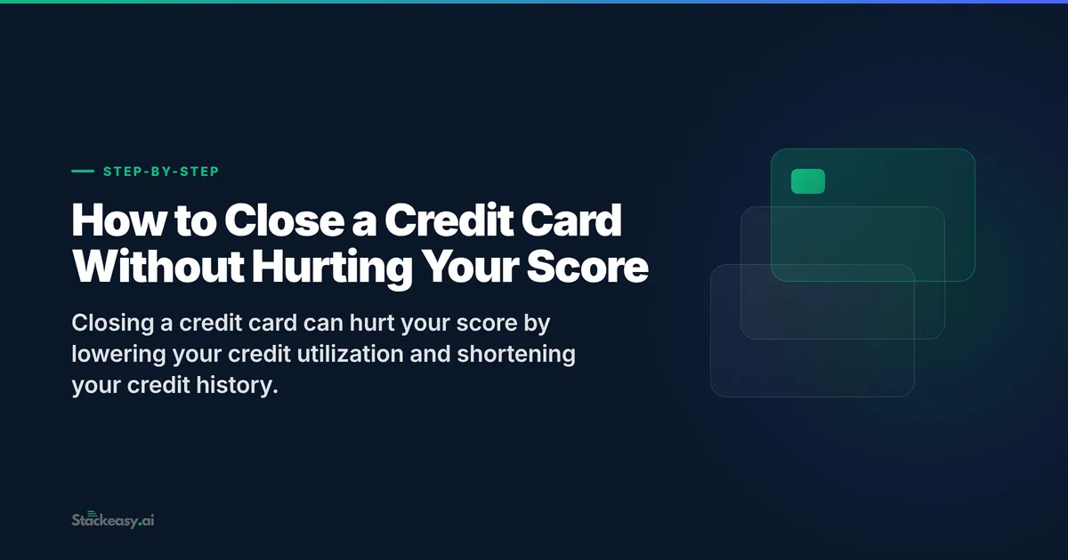 How to Close a Credit Card Without Hurting Your Score