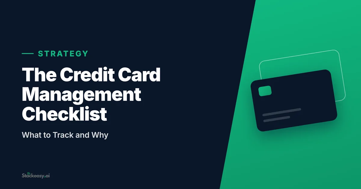 The Credit Card Management Checklist: What to Track and Why