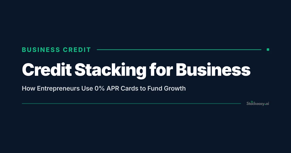 Credit Stacking for Business: How Entrepreneurs Use 0% APR Cards to ...