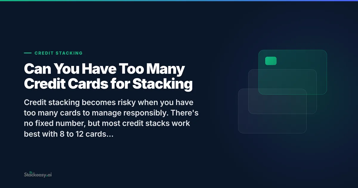 Can You Have Too Many Credit Cards for Stacking?