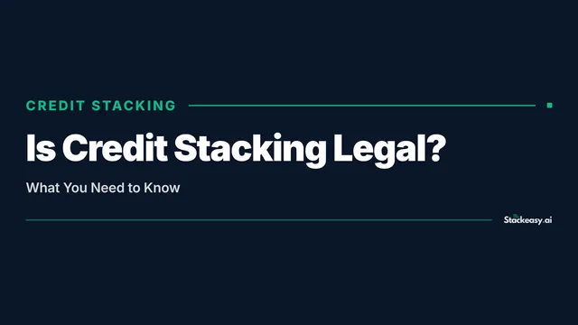 Is Credit Stacking Legal? What Banks Actually Allow