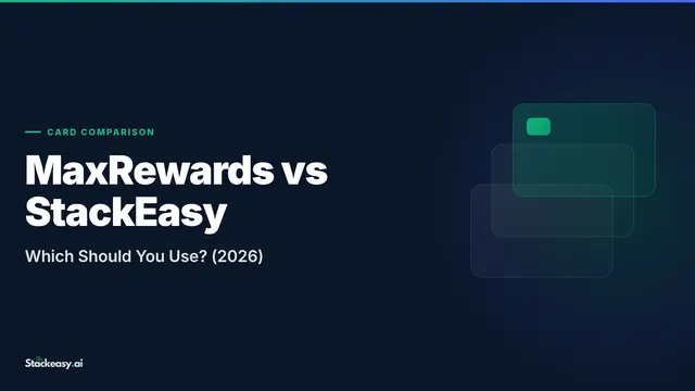 MaxRewards vs StackEasy: Which Should You Use? (2026)