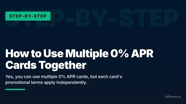 Using Multiple 0% APR Cards Together: Step-by-Step