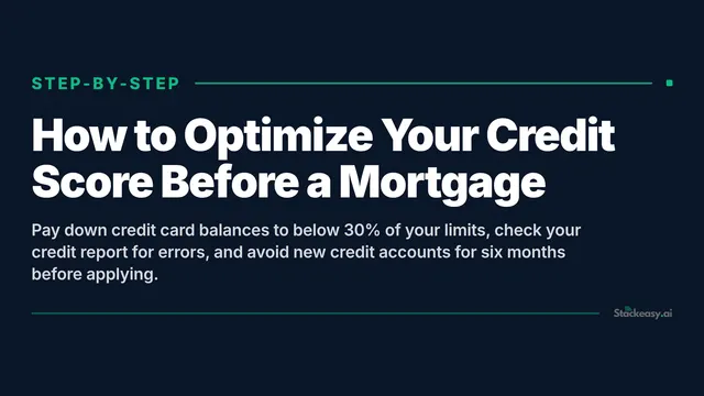 How to Optimize Your Credit Score Before a Mortgage