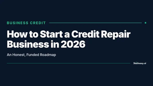 How to Start a Credit Repair Business in 2026: An Honest, Funded Roadmap