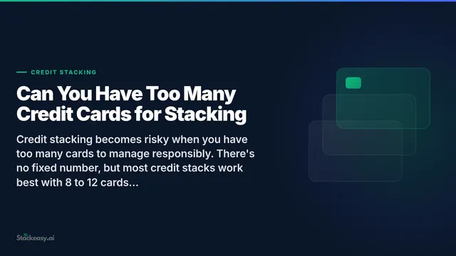 Can You Have Too Many Credit Cards for Stacking?